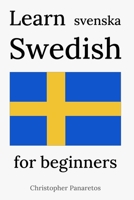 Learn Swedish: A Beginner's Guide to the Structure of the Swedish Language 1686063814 Book Cover