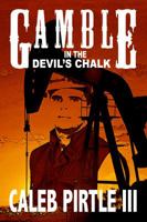 Gamble in The Devil's Chalk 0984208321 Book Cover