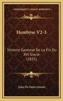 Hembyse V2-3: Histoire Gantoise De La Fin Du XVI Siecle (1835) 1161004394 Book Cover