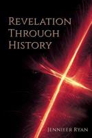 Revelation Through History 1545619832 Book Cover