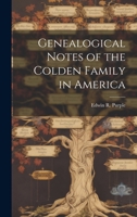 Genealogical Notes of the Colden Family in America 1022007785 Book Cover