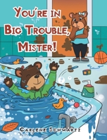 You're in Big Trouble, Mister! 1098059298 Book Cover