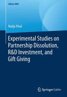 Experimental Studies on Partnership Dissolution, R&D Investment, and Gift Giving 3658246669 Book Cover
