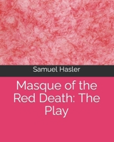 Masque of the Red Death: The Play B0CCCSCYGG Book Cover
