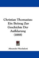 Christian Thomasius: Ein Beitrag Zur Geschichte Der Aufklarung (1888) 1104633183 Book Cover