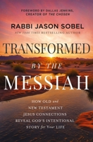 Transformed by the Messiah: How Old and New Testament Jesus Connections Reveal God's Intentional Story for Your Life 1400338441 Book Cover