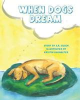 When Dogs Dream 0984256024 Book Cover