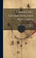 Sammlung Geometrischer Aufgaben 1020694750 Book Cover