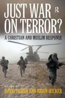 Just War on Terror?: A Christian and Muslim Response 1409408086 Book Cover