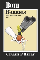 Both Barrels: They Don't Like It Up 'Em! 1694379965 Book Cover