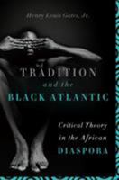 Tradition and the Black Atlantic: Critical Theory in the African Diaspora 0465014100 Book Cover