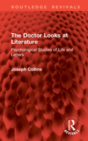 The Doctor Looks at Literature: Psychological Studies of Life and Letters 104106408X Book Cover