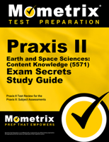 Praxis II Earth and Space Sciences: Content Knowledge (0571) Exam Secrets: Praxis II Test Review for the Praxis II: Subject Assessments 1610726235 Book Cover