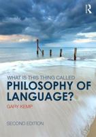 What Is This Thing Called Philosophy of Language? 1138225827 Book Cover