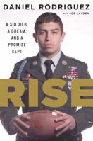 Rise: A Soldier, a Dream, and a Promise Kept 0544365607 Book Cover