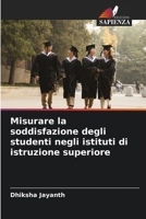Misurare la soddisfazione degli studenti negli istituti di istruzione superiore 6209481485 Book Cover