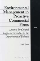 Environmental Management in Proactive Commercial Firms: Lessons for Central Logistics Activities in the Department of Defense 0833029584 Book Cover
