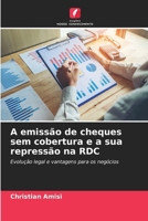 A emissão de cheques sem cobertura e a sua repressão na RDC (Portuguese Edition) 6209581420 Book Cover