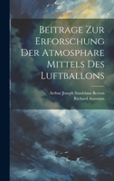 Beitrage Zur Erforschung Der Atmosphare Mittels Des Luftballons 1021618047 Book Cover