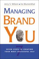 Managing Brand You: 7 Steps to Creating Your Most Successful Self 0814410685 Book Cover