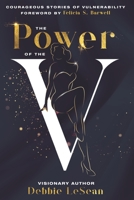 The Power of the V: Courageous Stories of Vulnerability 1736780859 Book Cover