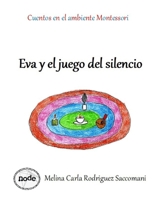 Cuentos en el ambiente Montessori: Eva y el juego del silencio. 1686979959 Book Cover