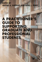 A Practitioner’s Guide to Supporting Graduate and Professional Students 0367639882 Book Cover