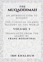 The Muqaddimah - Volume 3: An Introduction to History B08M7JBK9F Book Cover