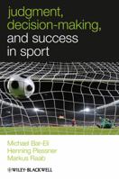 Judgment, Decision Making and Success in Sport 047069453X Book Cover