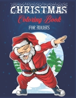 Christmas Coloring Book For Adult: Coloring Activities With Santa Claus, Reindeer, Snowmen & Many More Fun, Easy, and Relaxing Designs. B09DMK92F5 Book Cover