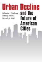 Urban Decline and the Future of American Cities 0815710534 Book Cover