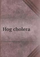 Hog Cholera 1359200010 Book Cover
