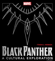 Black Panther: A Cultural Exploration 0760375615 Book Cover