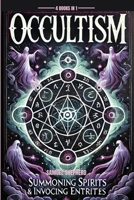 Occultism: Summoning Spirits & invoking entities 1839389141 Book Cover