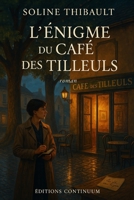 L'énigme du café des tilleuls (French Edition) B0FP9DC9L9 Book Cover