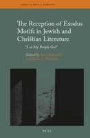 The Reception of Exodus Motifs in Jewish and Christian Literature “Let My People Go!” 9004471111 Book Cover