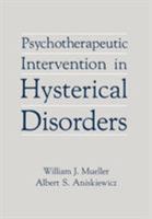 Psychotherapeutic Intervention in Hysterical Disorders 0876689136 Book Cover