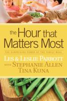 The Hour That Matters Most: The Surprising Power of the Family Meal 1414337442 Book Cover