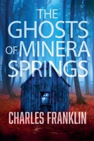 The Ghosts of Minera Springs B0C3GBSMJD Book Cover