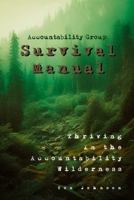 Accountability Group Survival Manual B0C6W4Y64Z Book Cover