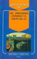 Las vanguardias literarias y el «Grupo del 27» (Guias De Lectura) (Spanish Edition) 8476004443 Book Cover