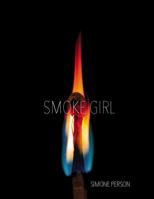 Smoke Girl 1939728274 Book Cover