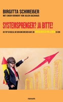 Systemsprenger? Ja Bitte!: Die TOP 10 Regeln, die dein Kind brechen darf, um erfolgreich im Leben zu sein (German Edition) 3711613454 Book Cover