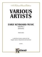 Early Keyboard Music; a Collection of Pieces Written for the Virginal, Spinet, Harpsichord, and Clavichord; Volume 2 0757928978 Book Cover