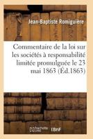 Commentaire de La Loi Sur Les Socia(c)Ta(c)S a Responsabilita(c) Limita(c)E Promulgua(c)E Le 23 Mai 1863 1247437639 Book Cover