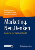 Marketing.Neu.Denken: Impulse für eine Disziplin im Wandel (German Edition) 3658493704 Book Cover