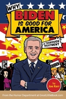 Why Biden is Good for America 1942115628 Book Cover