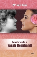 Descubriendo a Sarah Bernhardt 1709133058 Book Cover