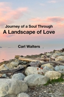 A Landscape of Love: Journey of a Soul Through 1794886907 Book Cover