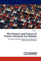 The Present and Future of China's Personal Car Market 3848434067 Book Cover